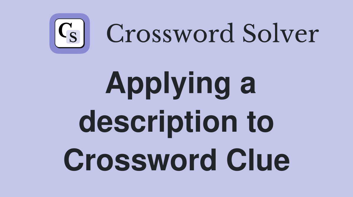 Applying a description to Crossword Clue