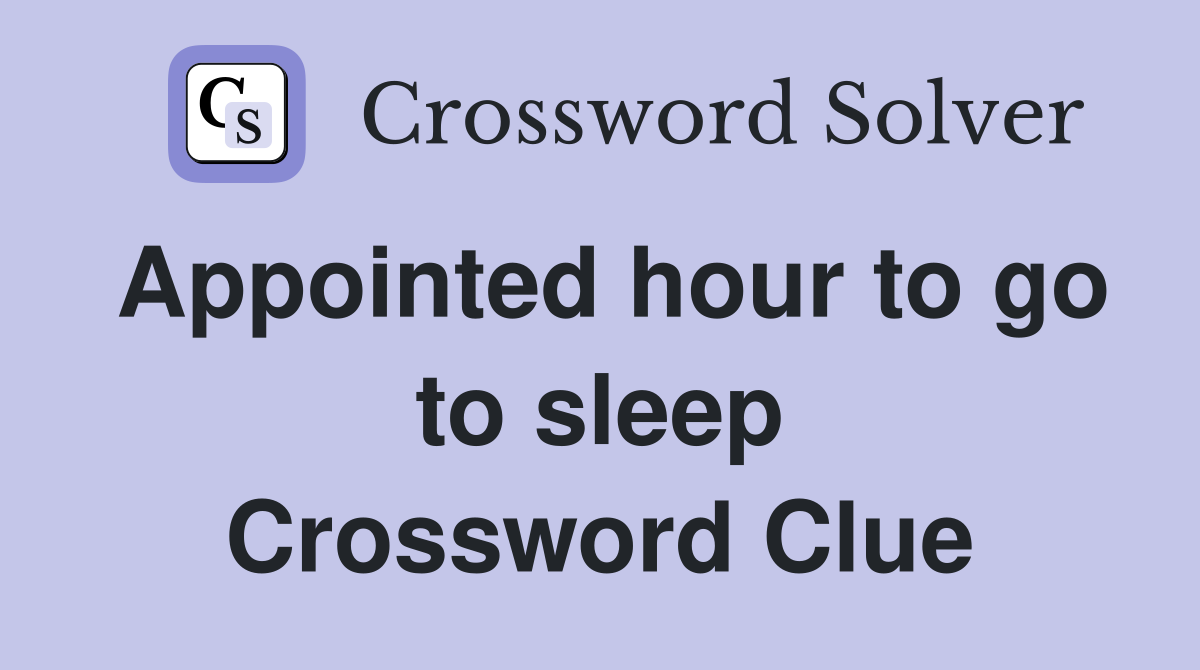 Appointed hour to go to sleep Crossword Clue
