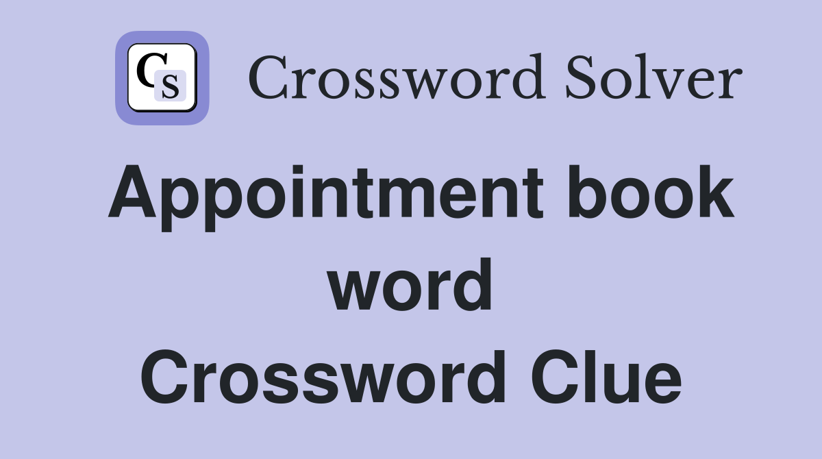 Appointment book word Crossword Clue