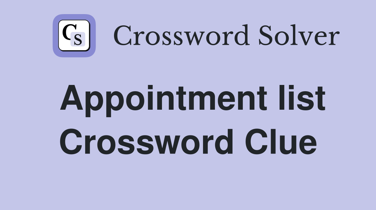 Appointment list Crossword Clue