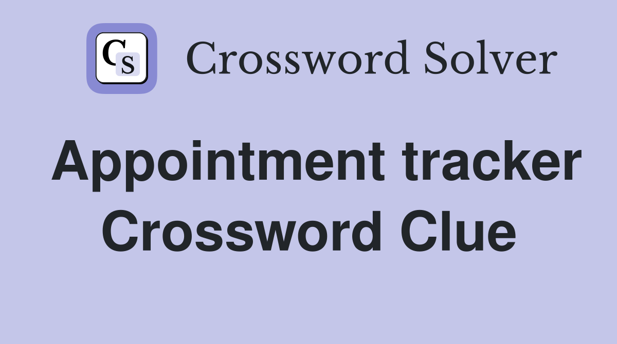 Appointment tracker Crossword Clue