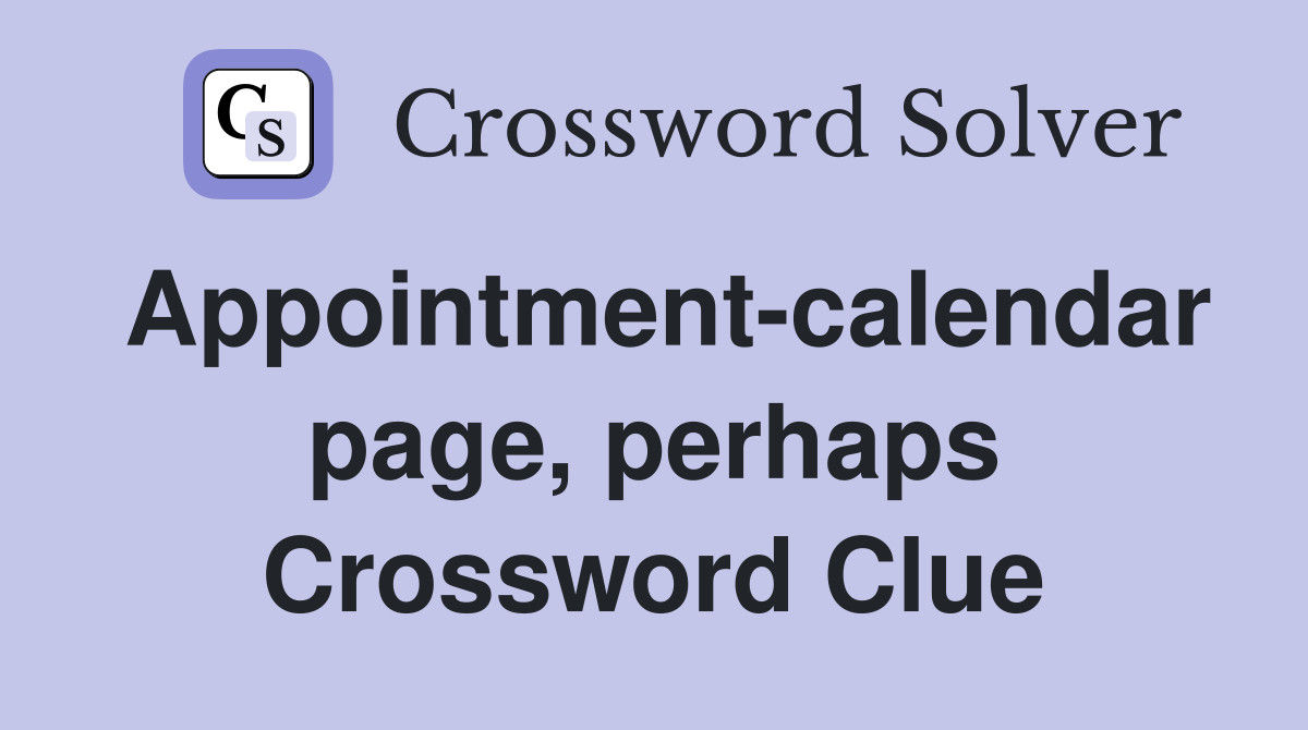 Appointment-calendar page, perhaps Crossword Clue