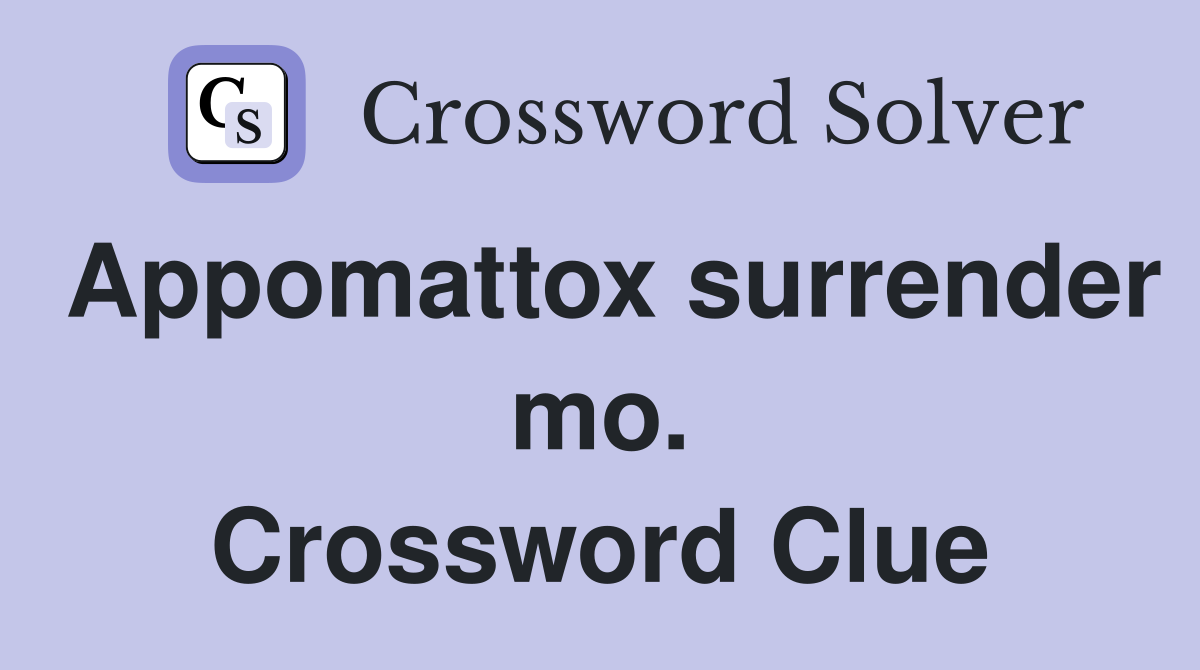 Appomattox surrender mo. Crossword Clue
