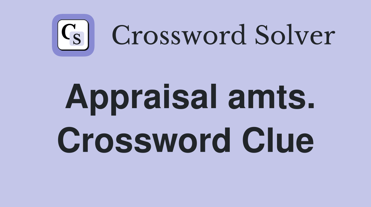 Appraisal amts. Crossword Clue