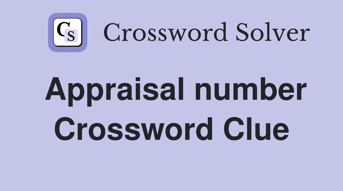 Appraisal number Crossword Clue