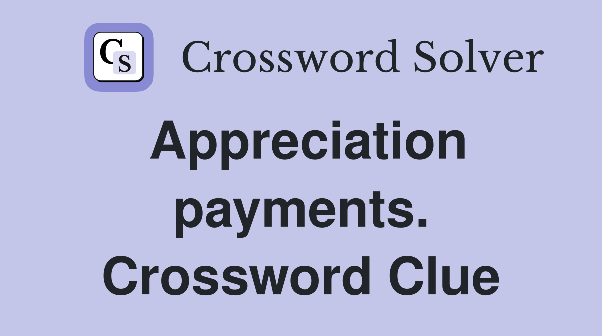 Appreciation payments. Crossword Clue