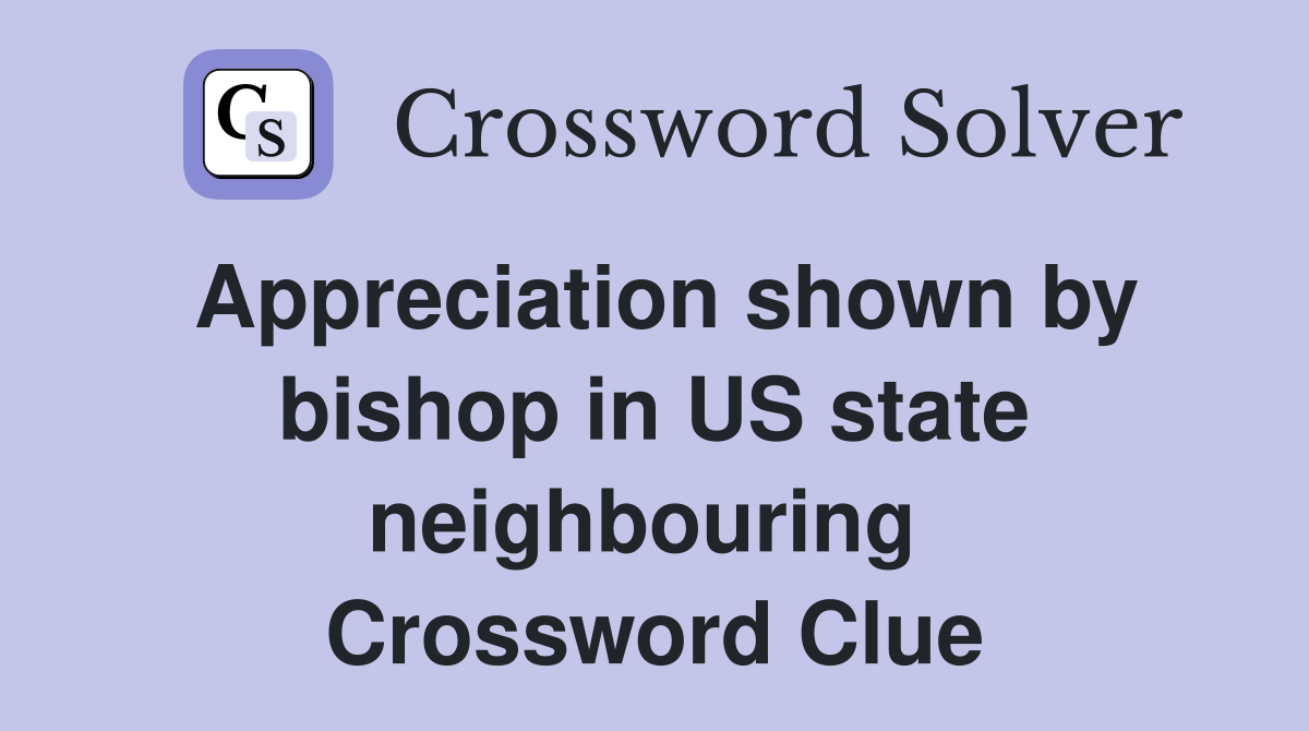 Appreciation shown by bishop in US state neighbouring  Crossword Clue