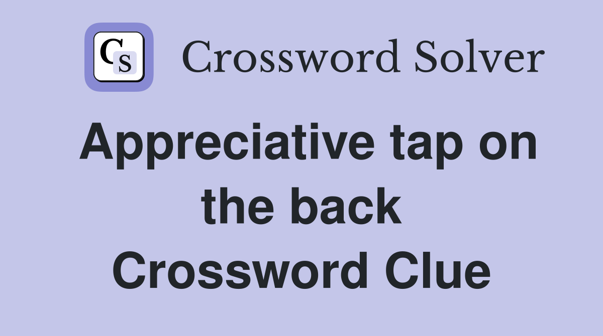 Appreciative tap on the back Crossword Clue