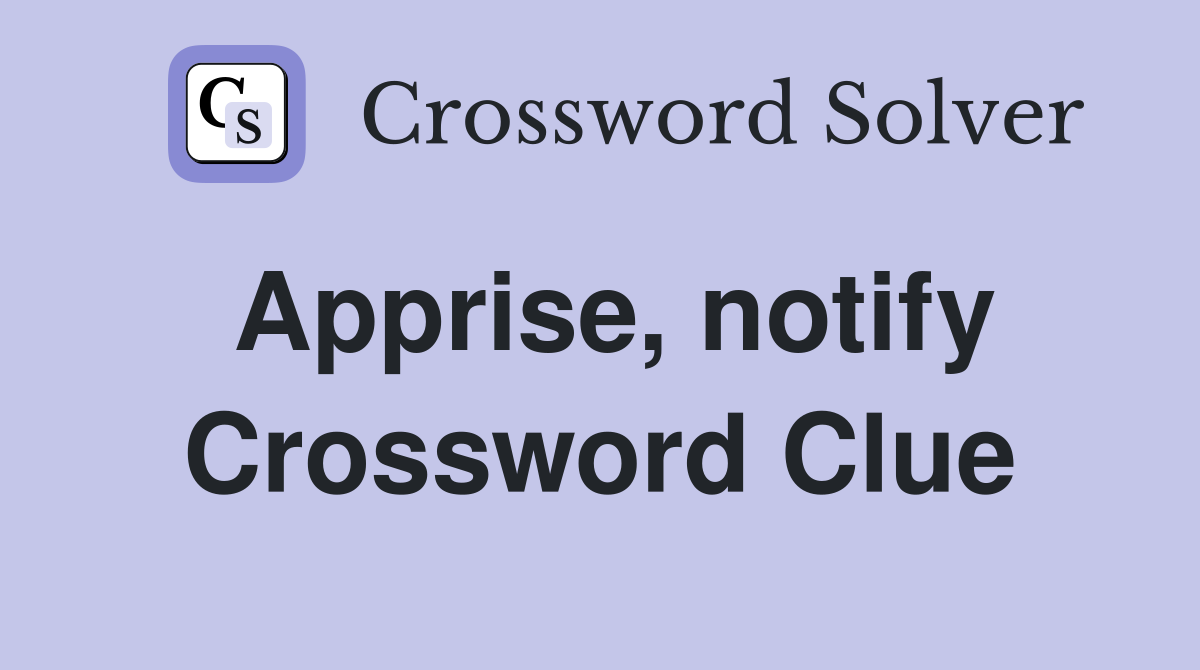 Apprise, notify Crossword Clue