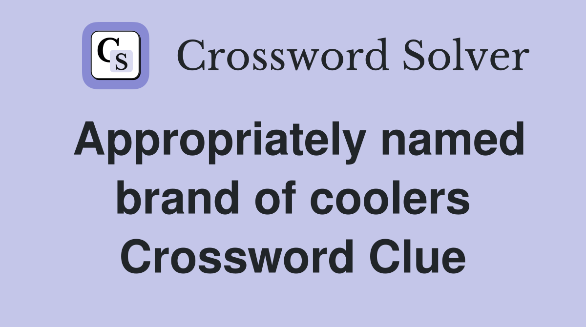 Appropriately named brand of coolers Crossword Clue
