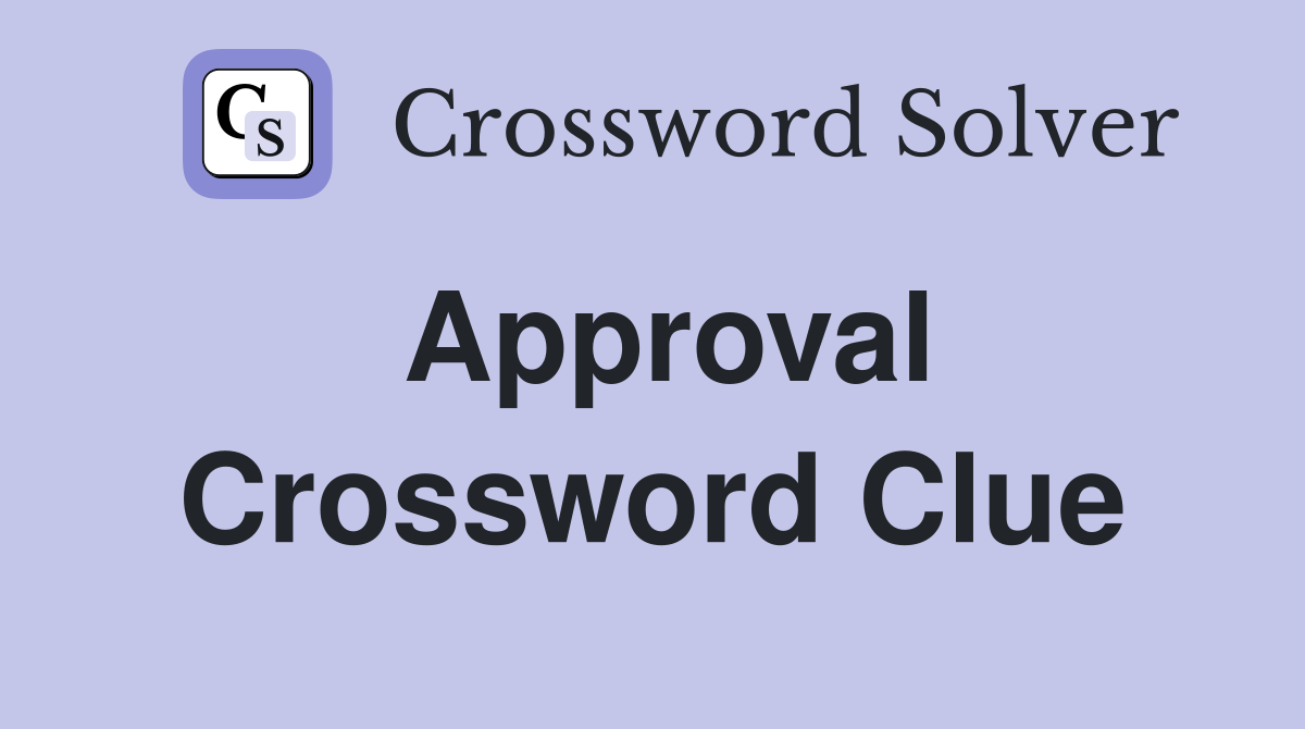 Approval Crossword Clue Answers Crossword Solver