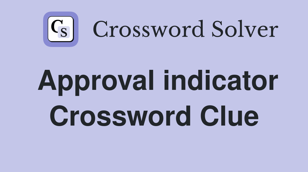 Approval indicator Crossword Clue