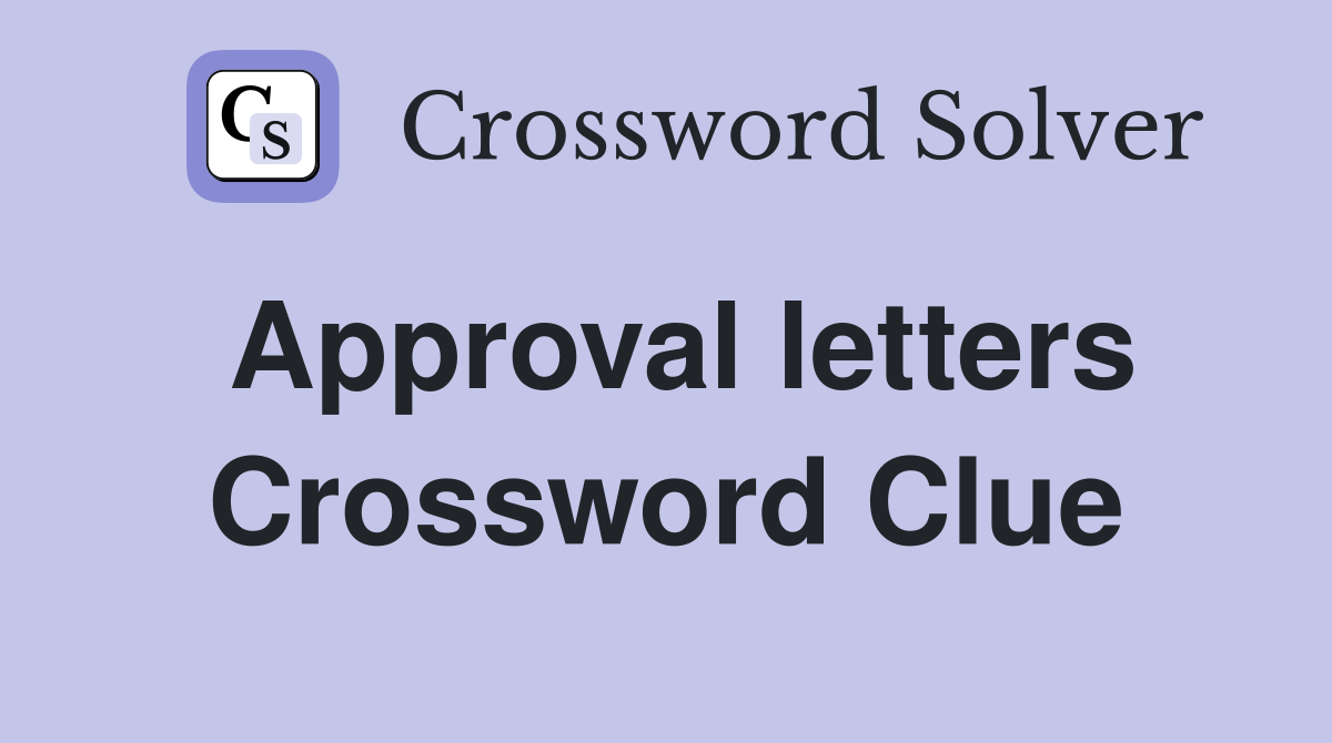 Approval letters Crossword Clue