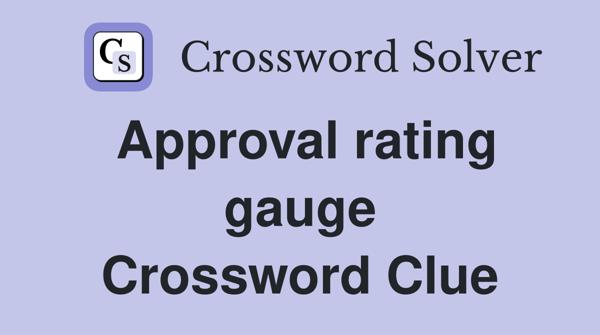 Approval rating gauge Crossword Clue