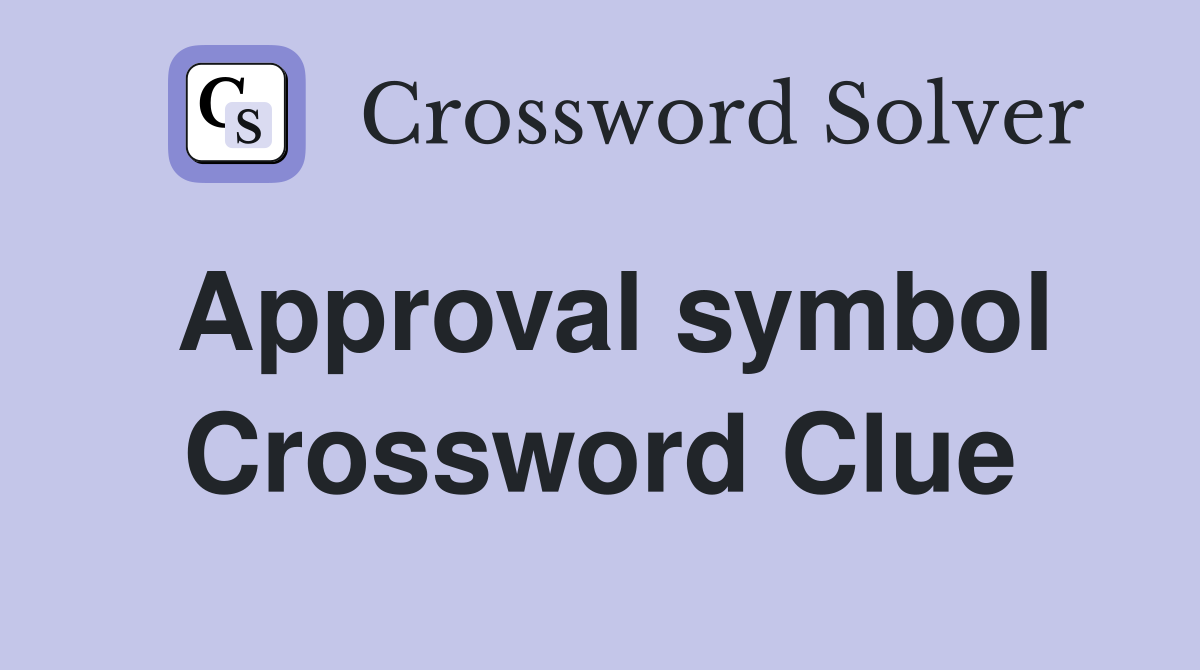Approval symbol Crossword Clue
