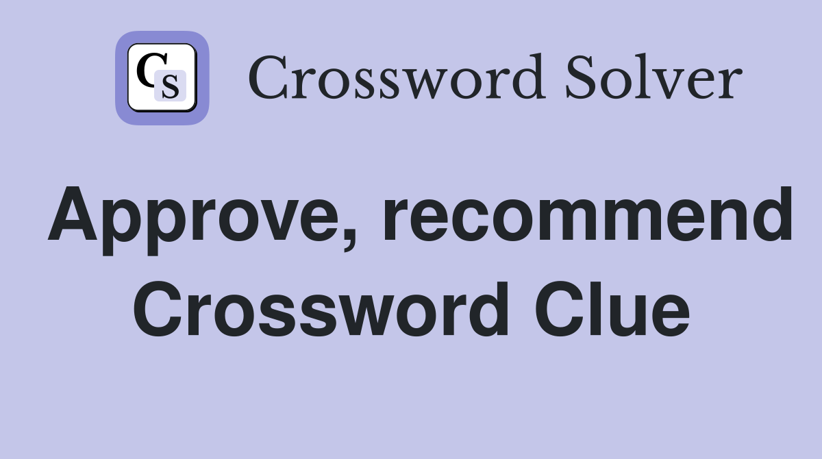 Approve, recommend Crossword Clue