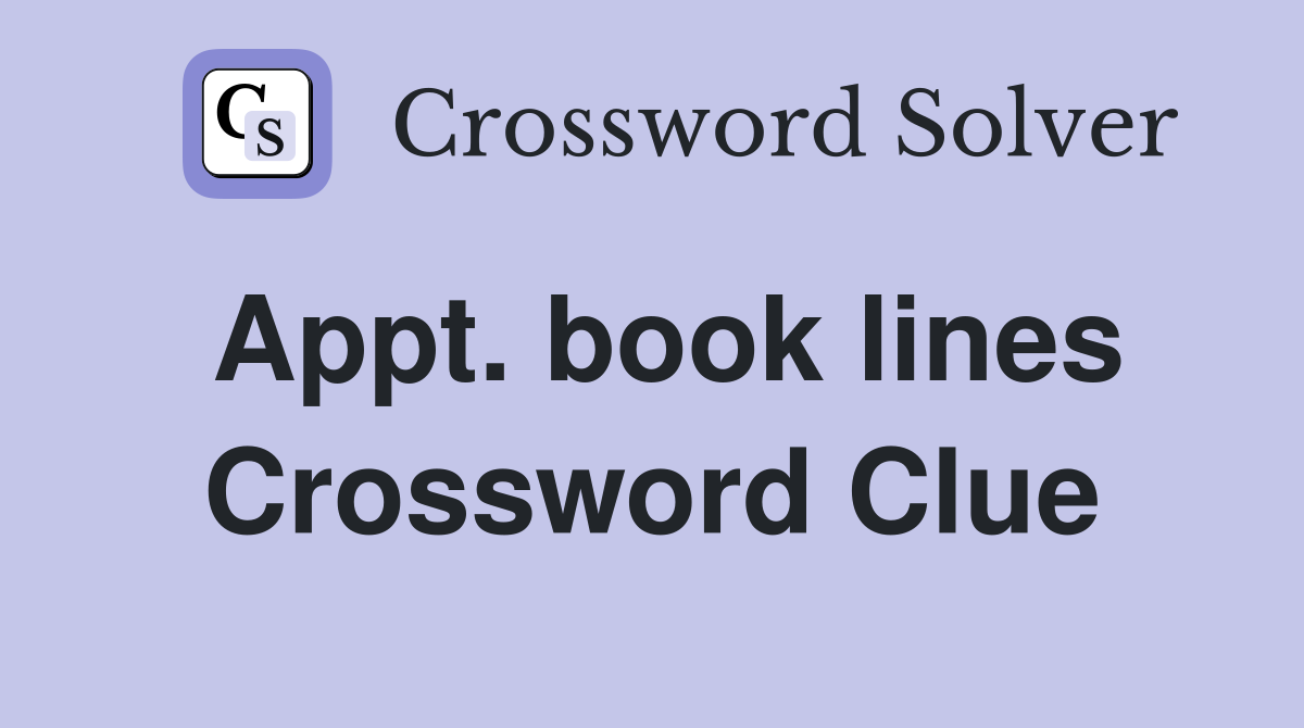 Appt. book lines Crossword Clue