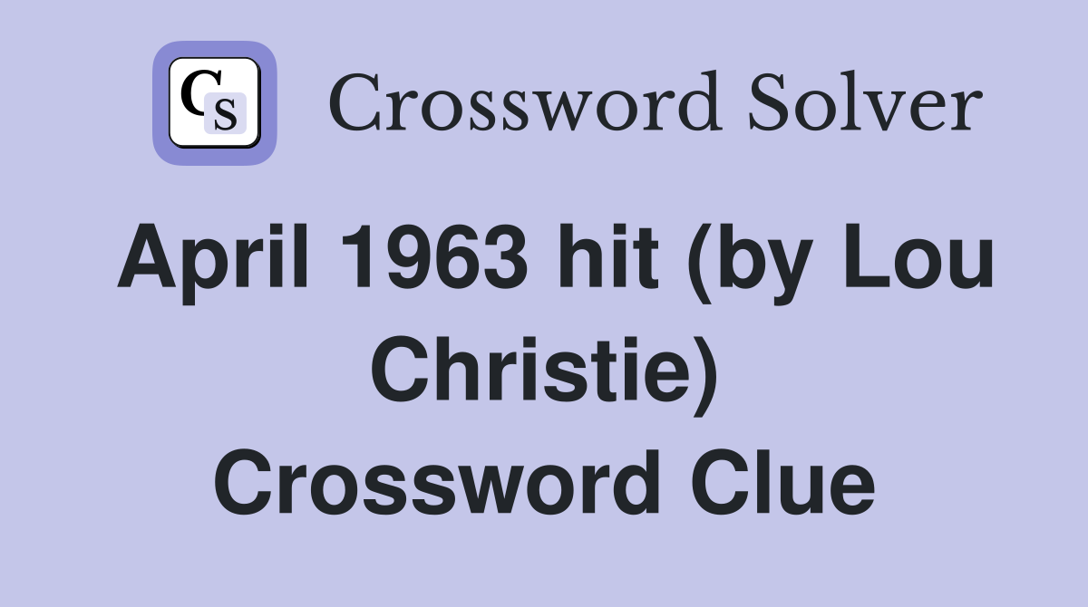 April 1963 hit (by Lou Christie) Crossword Clue
