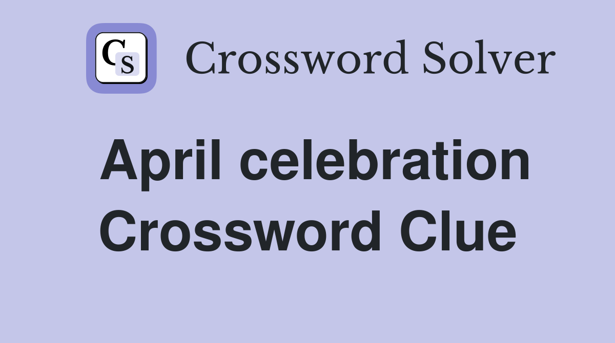 April celebration Crossword Clue