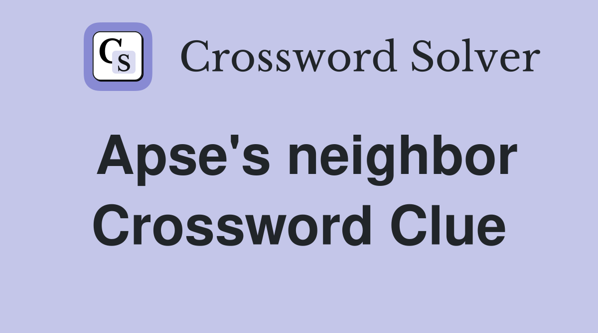 Apse's neighbor Crossword Clue