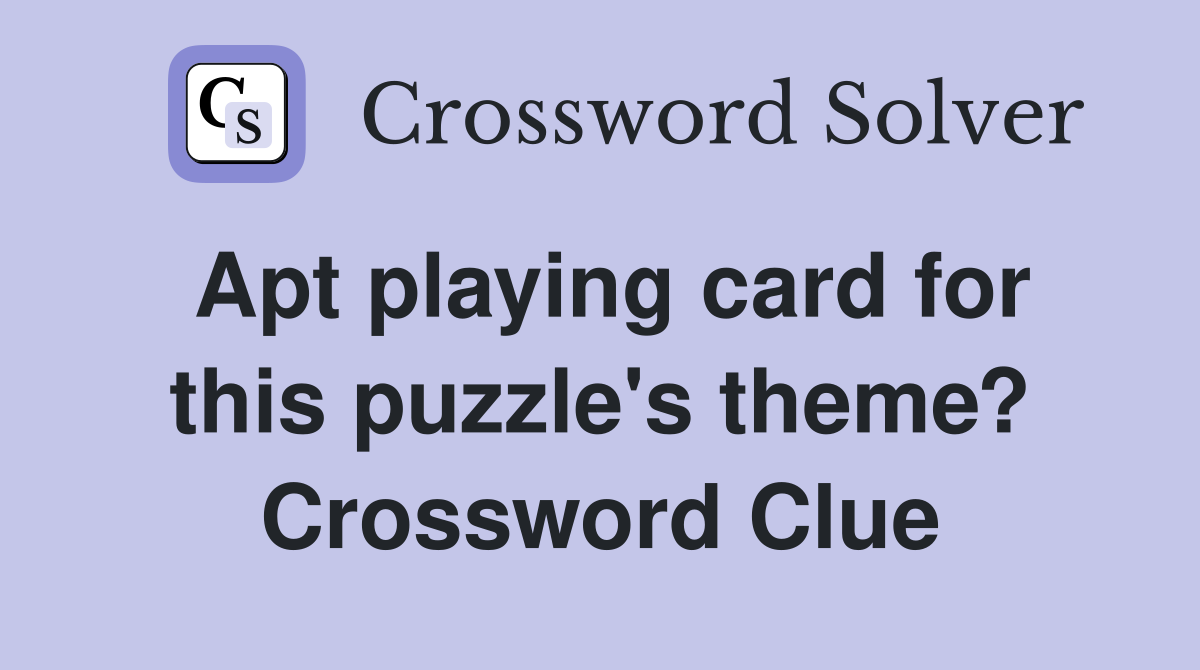 Apt playing card for this puzzle's theme? Crossword Clue