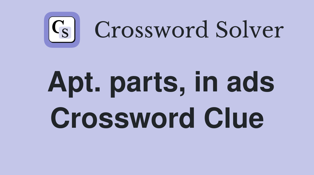 Apt. parts, in ads Crossword Clue