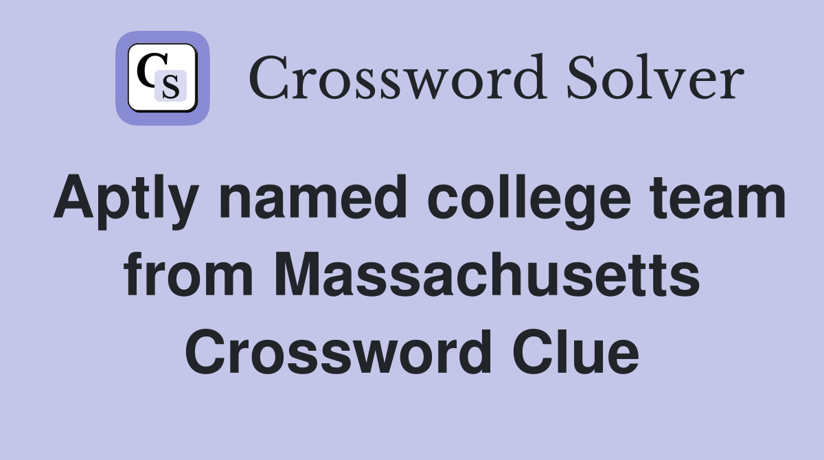 Aptly named college team from Massachusetts Crossword Clue