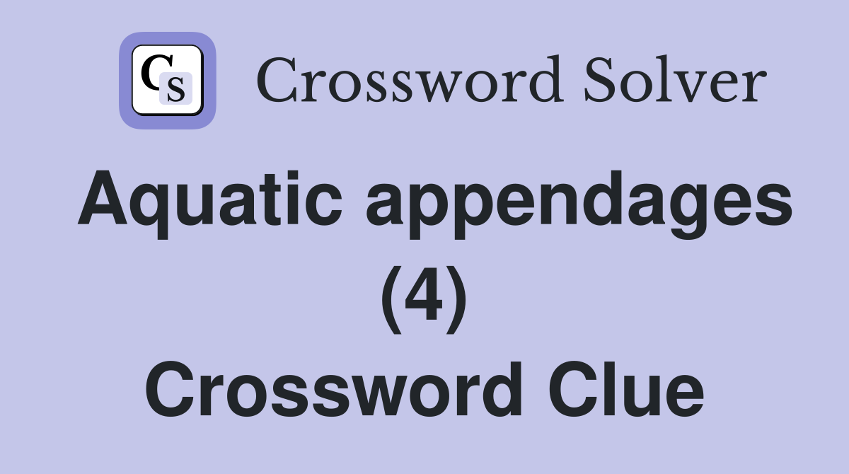Aquatic appendages (4) Crossword Clue