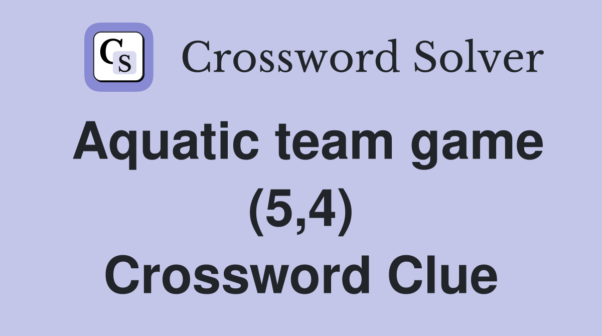 Aquatic team game (5,4) Crossword Clue