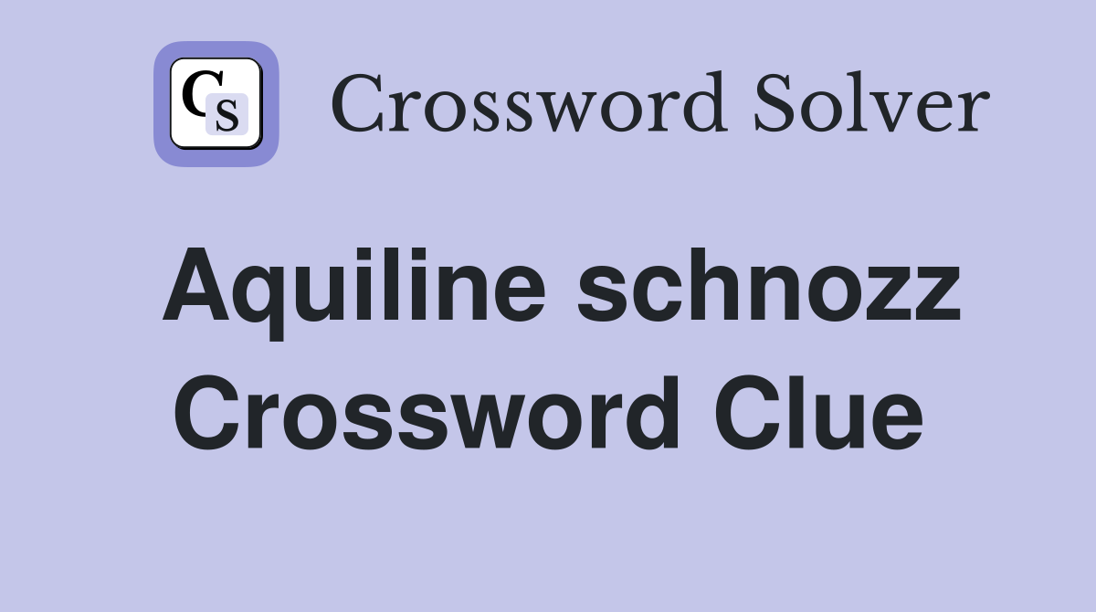 Aquiline schnozz Crossword Clue