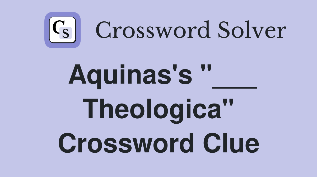 Aquinas's "___ Theologica" Crossword Clue