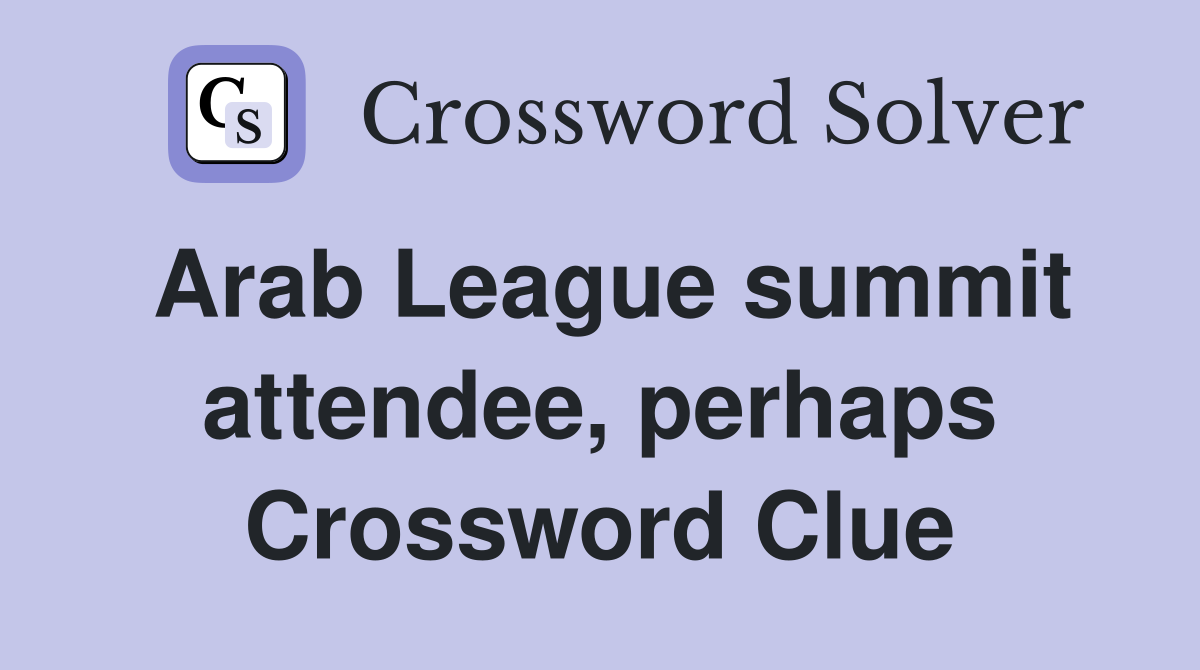 Arab League summit attendee, perhaps Crossword Clue