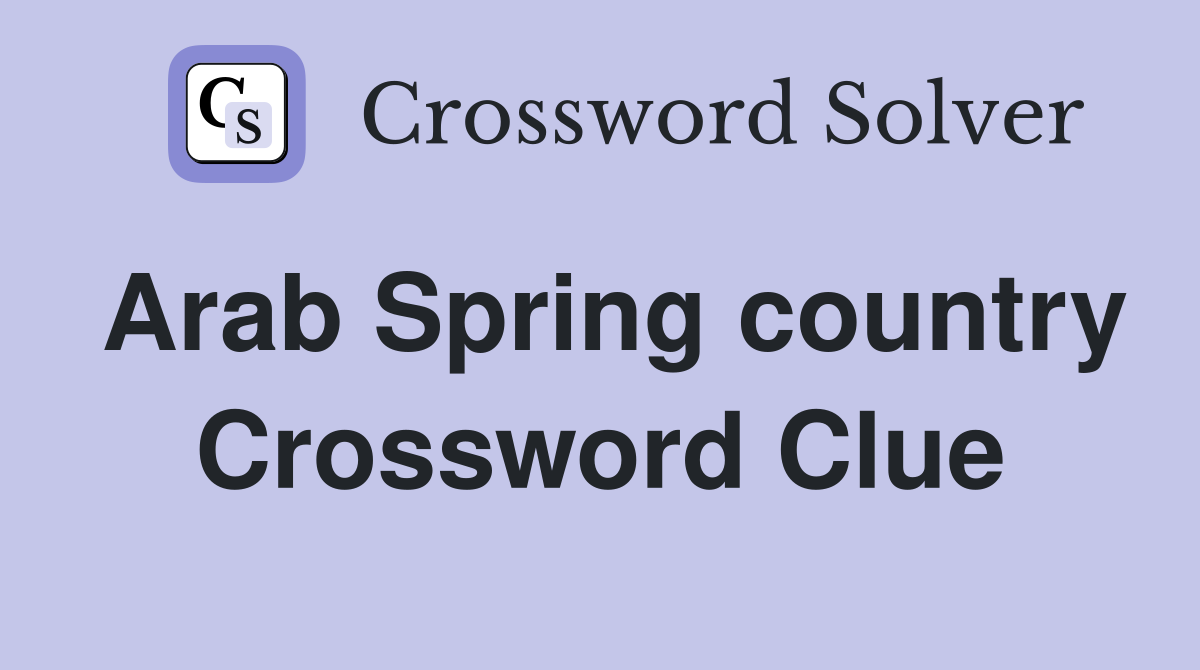 Arab Spring country Crossword Clue