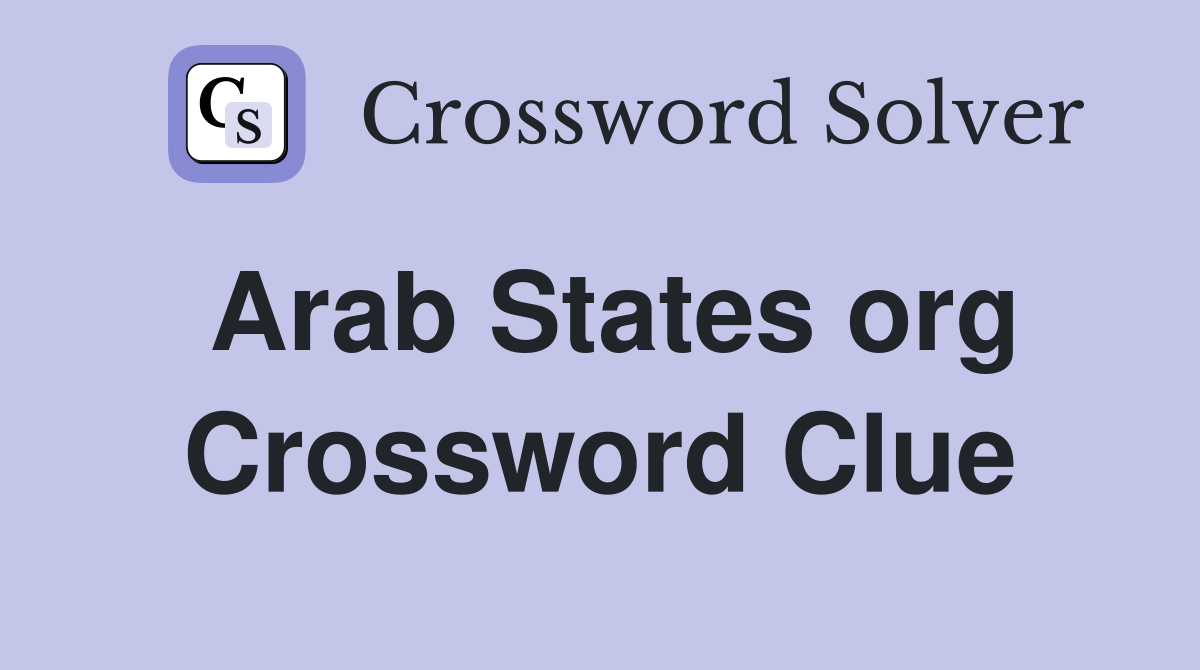 Arab States org Crossword Clue