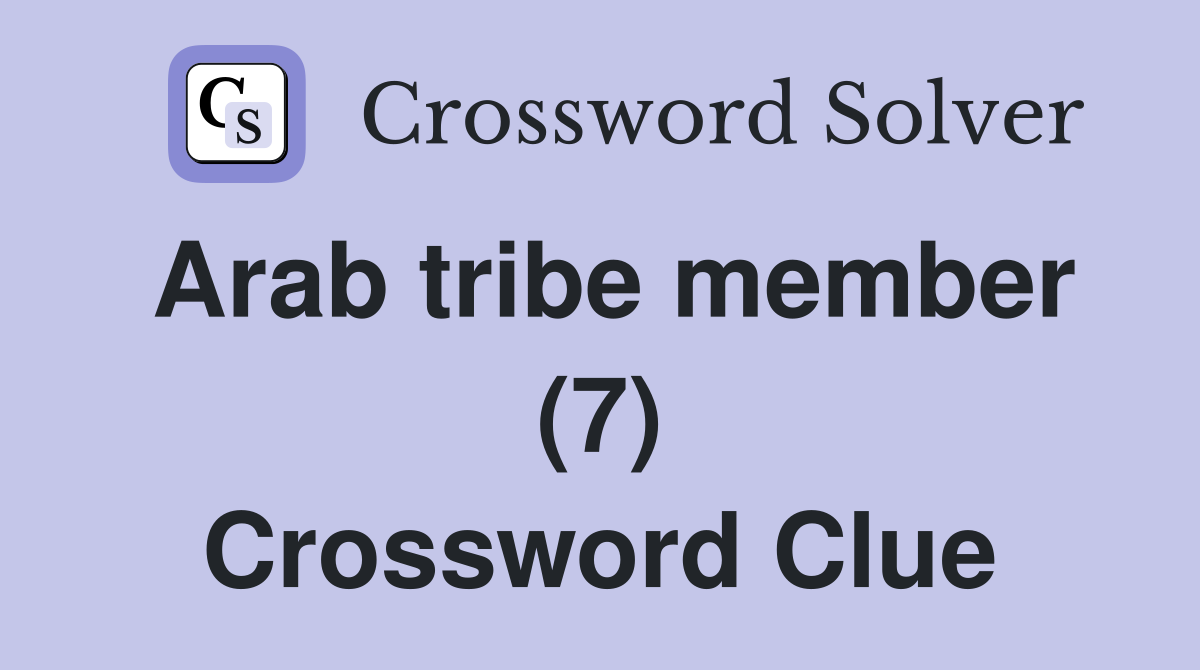 Arab tribe member (7) Crossword Clue