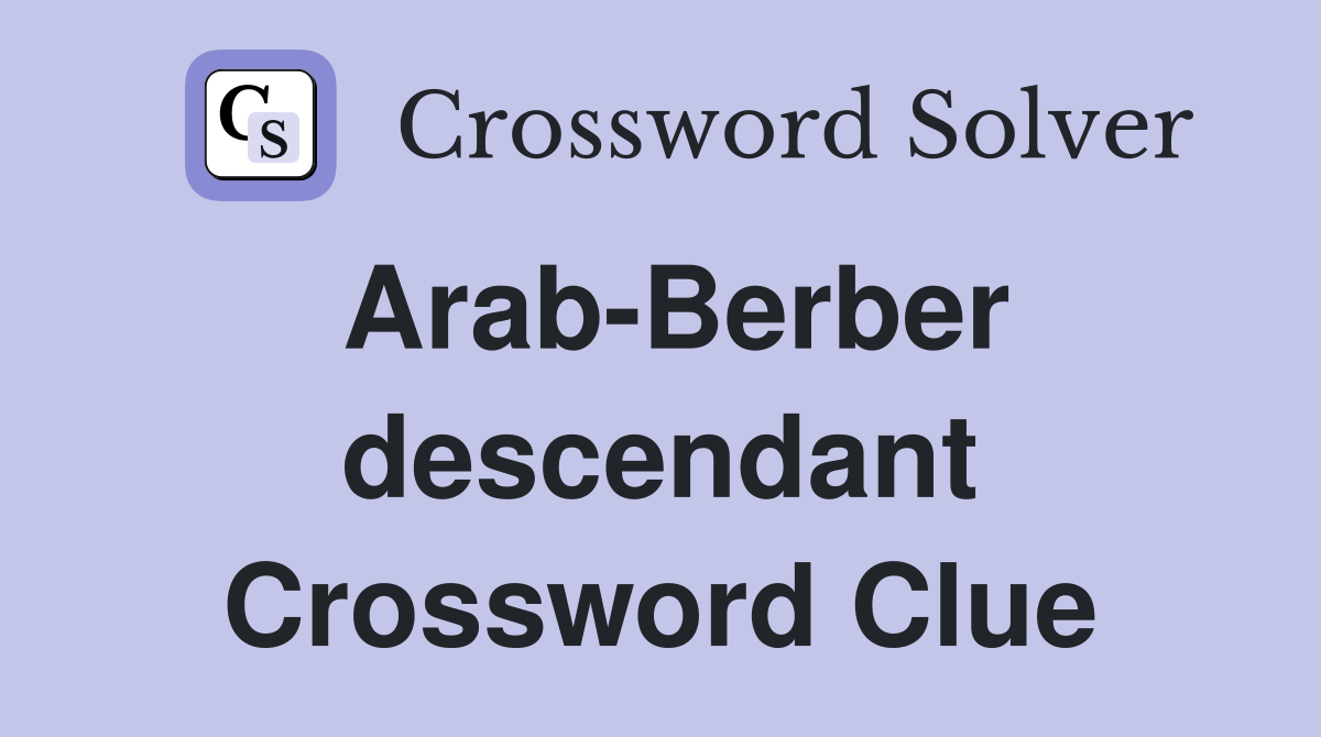 Arab-Berber descendant Crossword Clue
