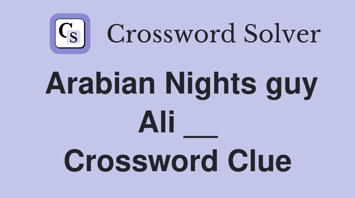 Arabian Nights guy Ali __ Crossword Clue