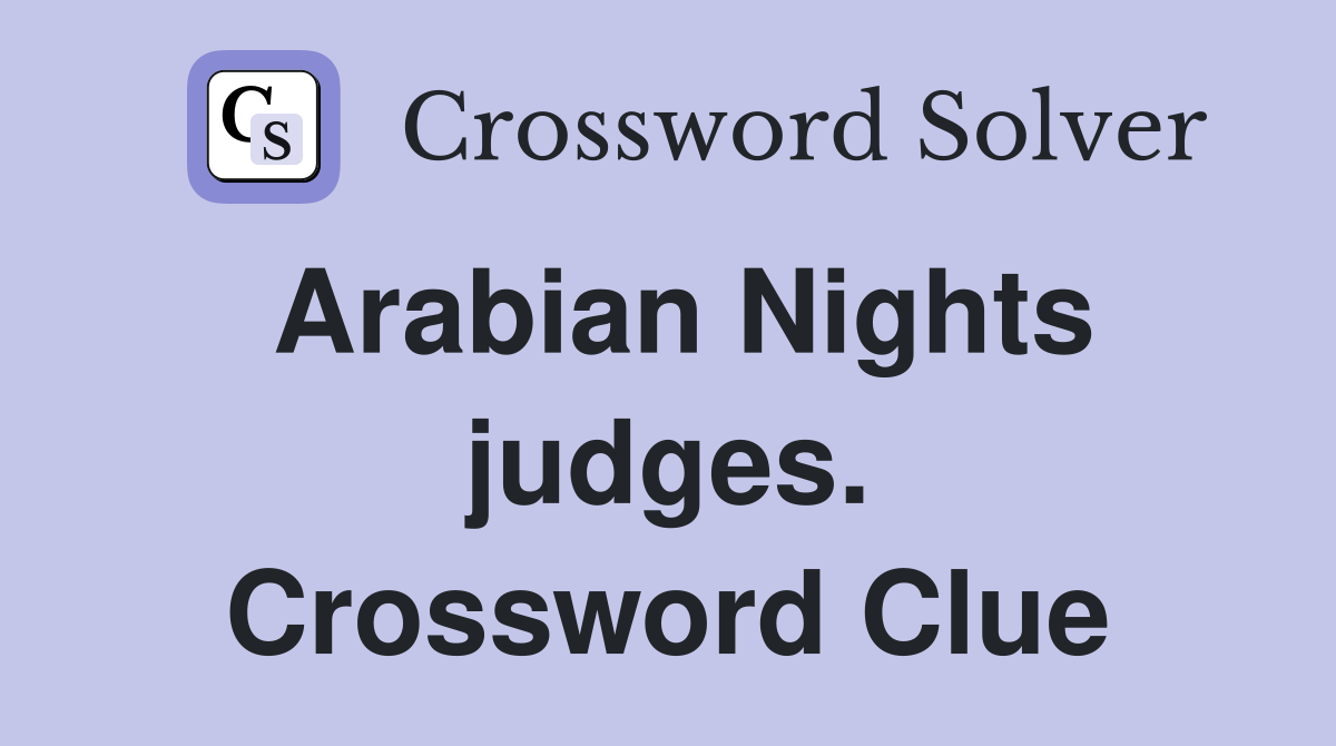 Arabian Nights judges. Crossword Clue
