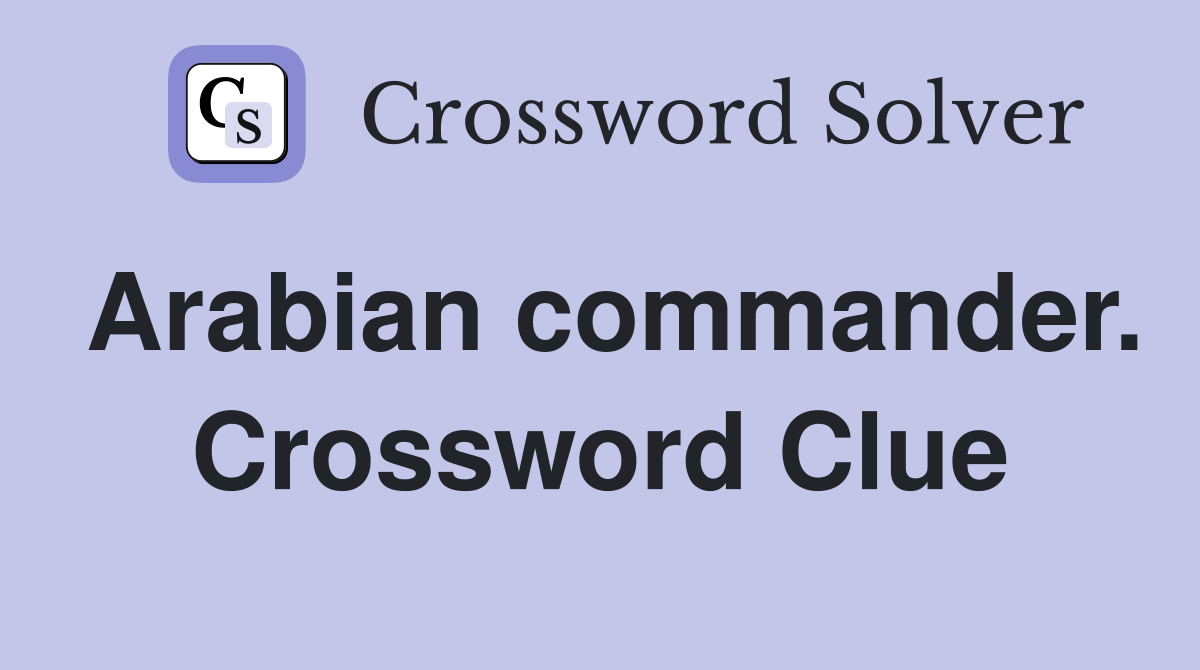 Arabian commander. Crossword Clue