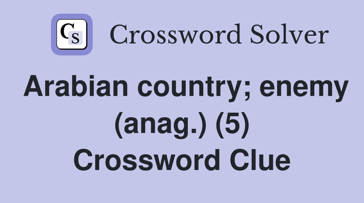 Arabian country; enemy (anag.) (5) Crossword Clue