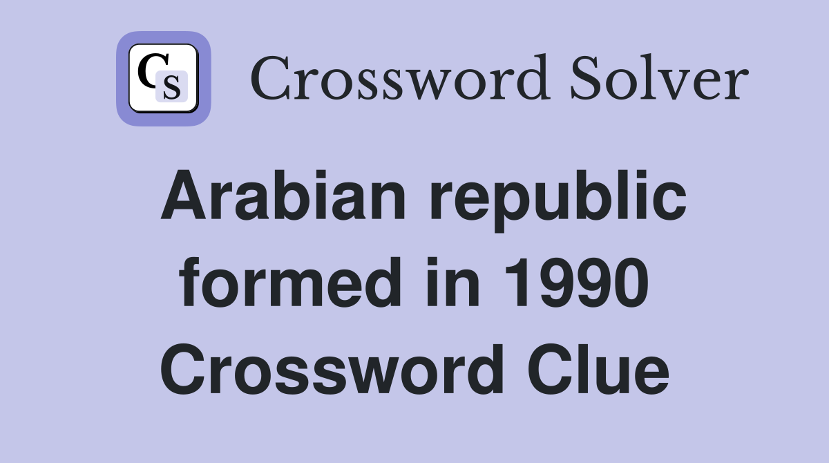 Arabian republic formed in 1990 Crossword Clue