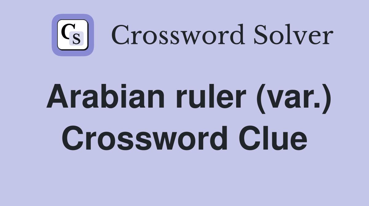 Arabian ruler (var.) Crossword Clue