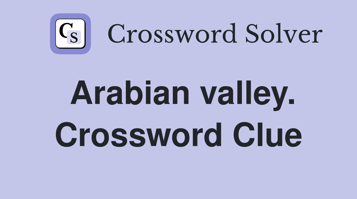 Arabian valley. Crossword Clue
