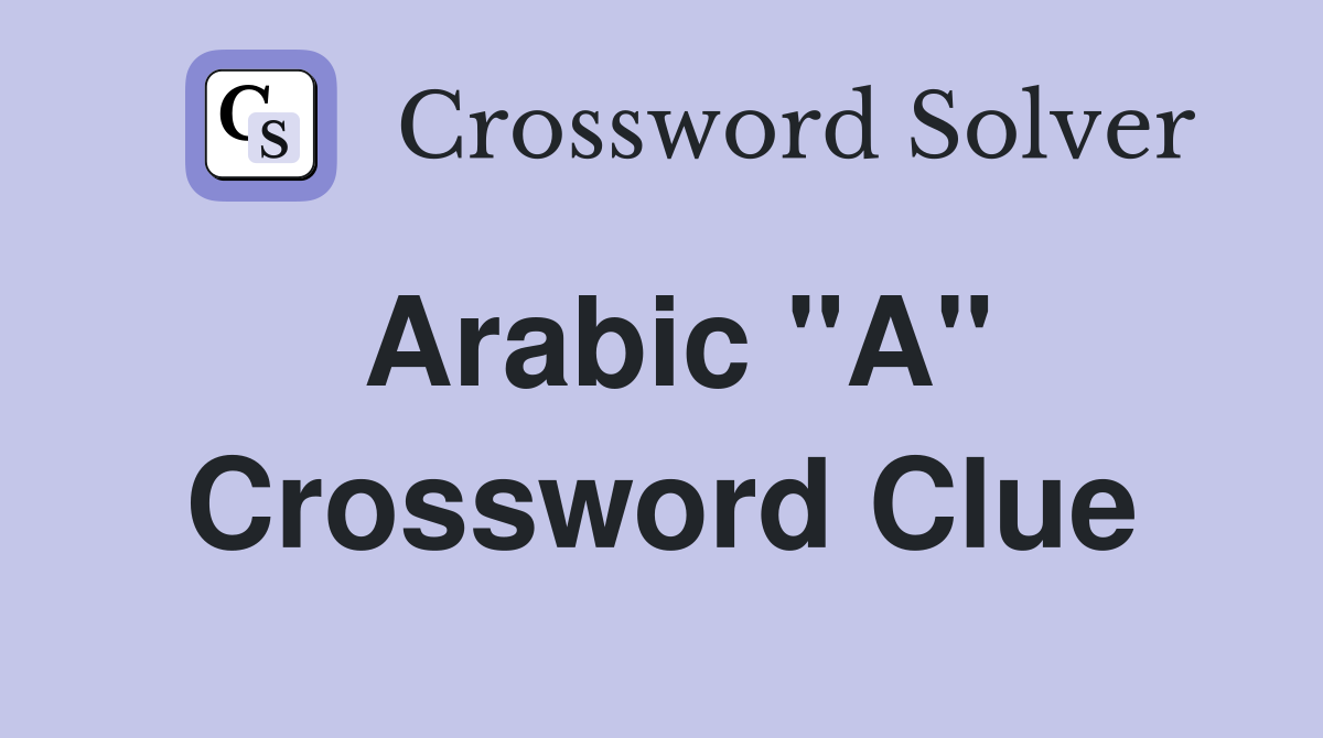 Arabic "A" Crossword Clue