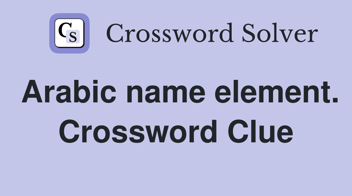 Arabic name element. Crossword Clue