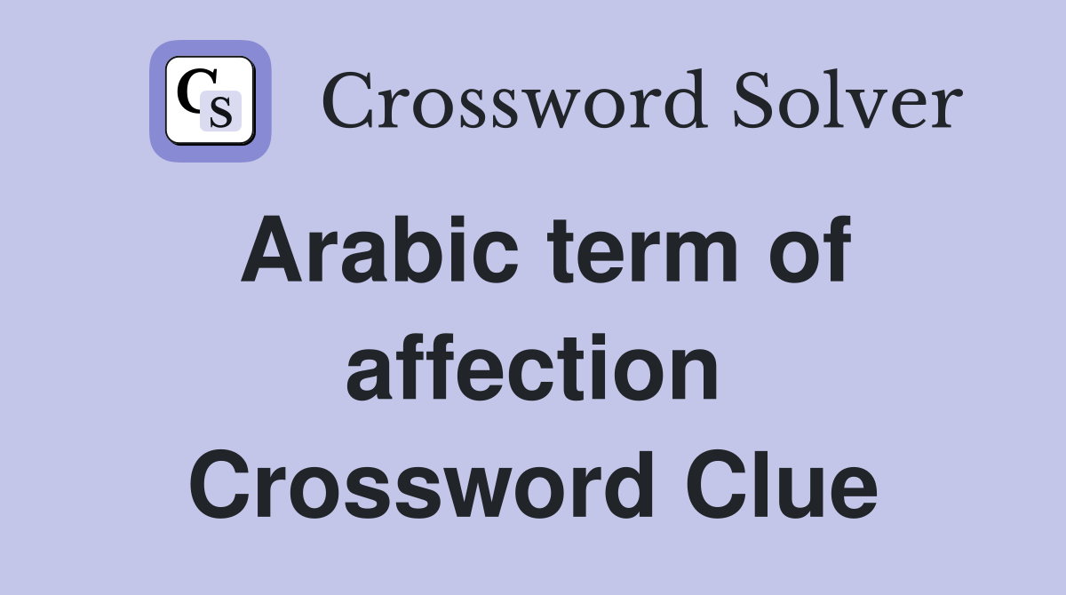 Arabic term of affection Crossword Clue