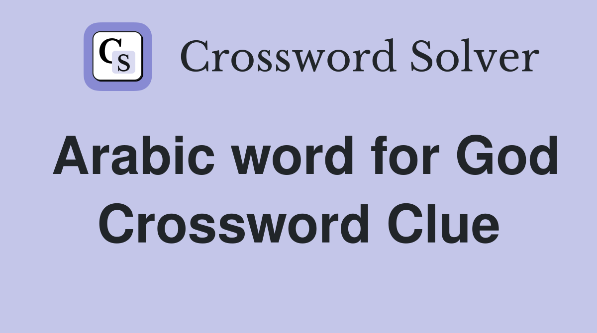 Arabic word for God Crossword Clue