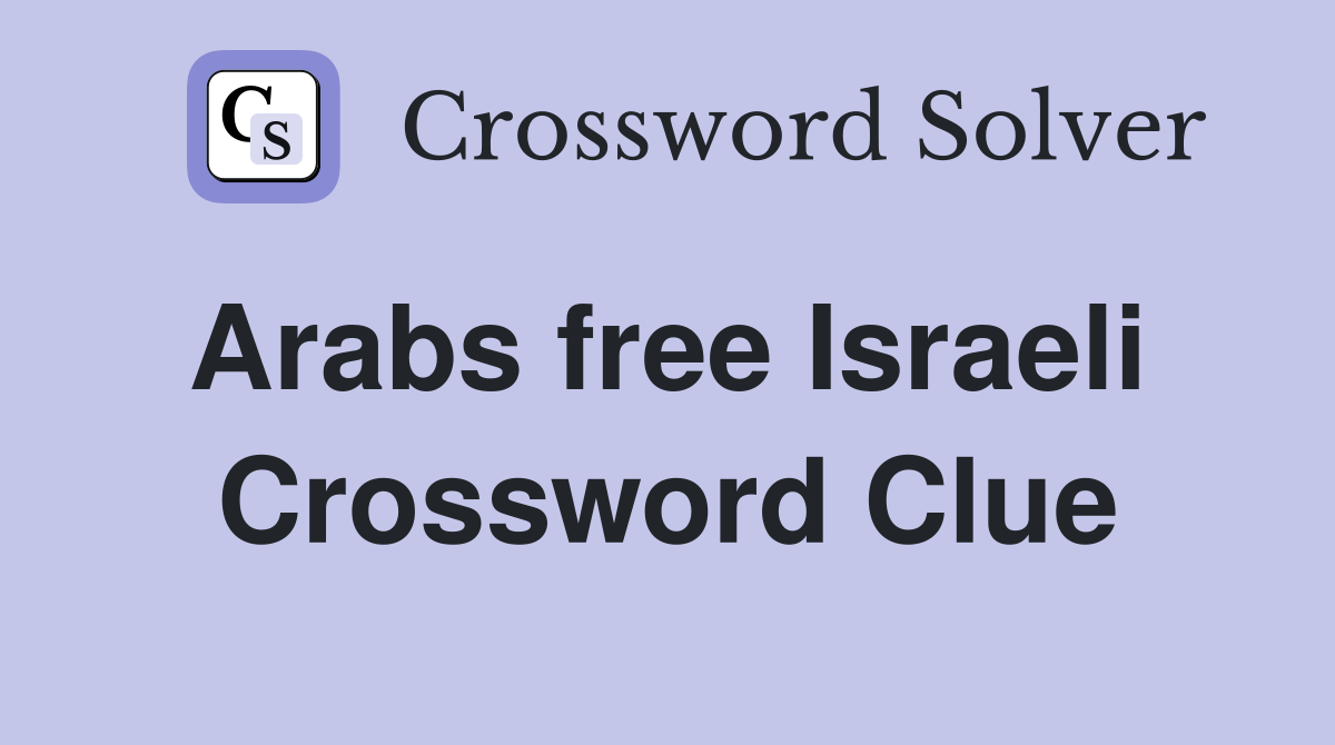 Arabs free Israeli  Crossword Clue