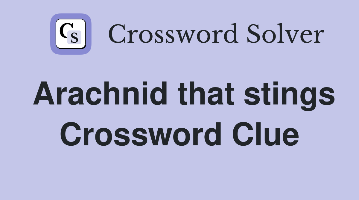 Arachnid that stings Crossword Clue