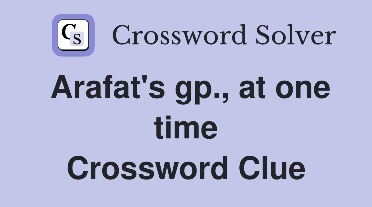 Arafat's gp., at one time Crossword Clue
